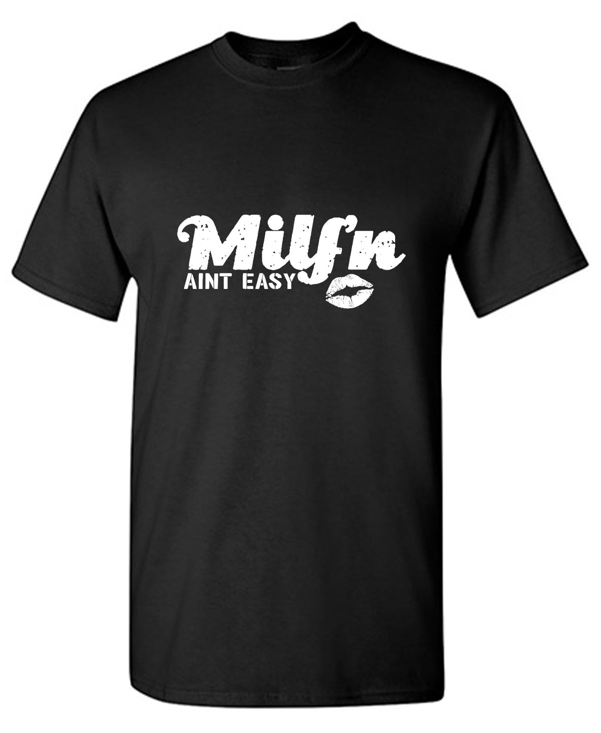 Milf'n Ain't Easy T-Shirt product image 1