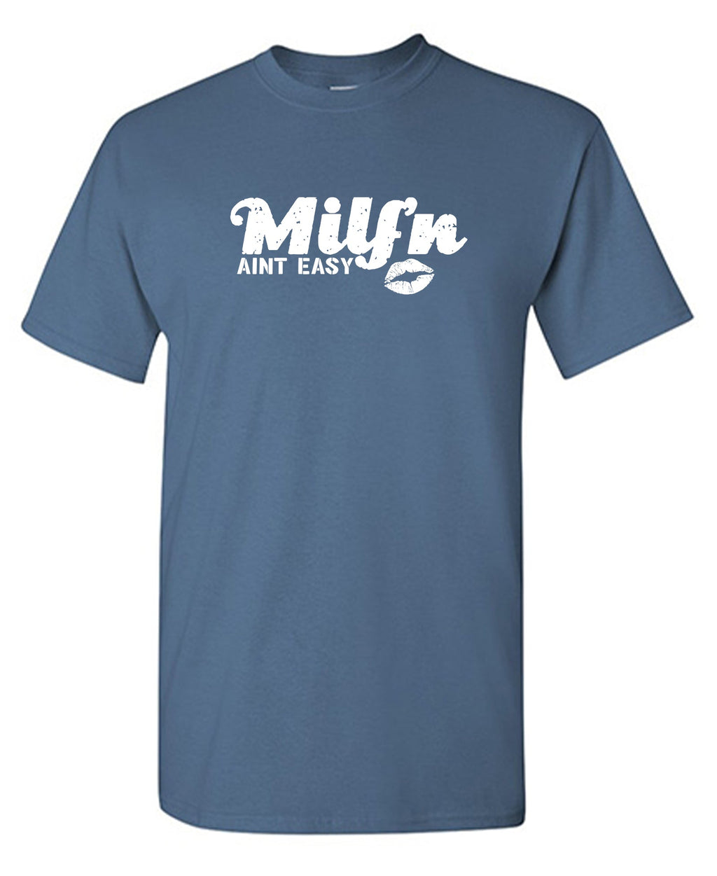 Milf'n Ain't Easy T-Shirt product image 1