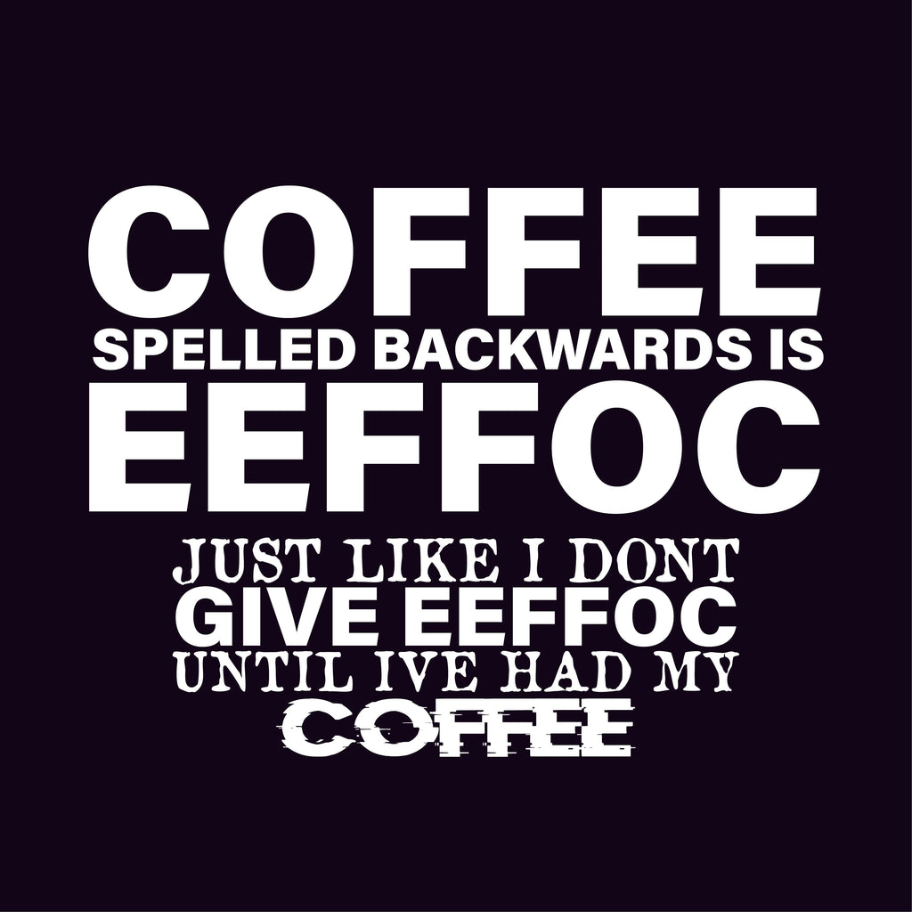 Coffee Spells Backwards is Eeffoc T-Shirt product image 2