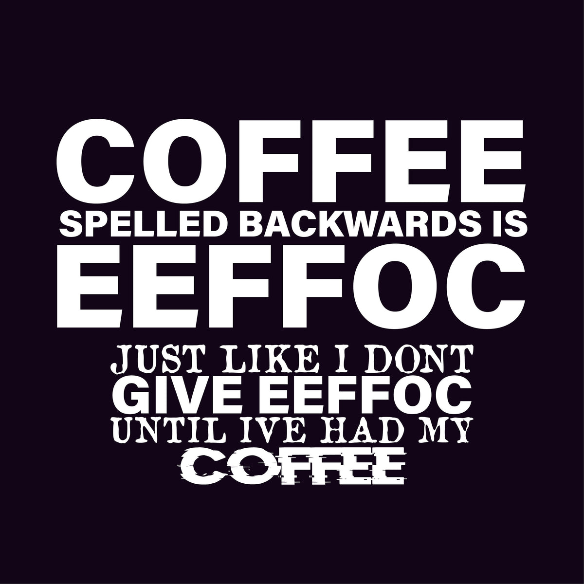 Coffee Spells Backwards is Eeffoc T-Shirt product image 2