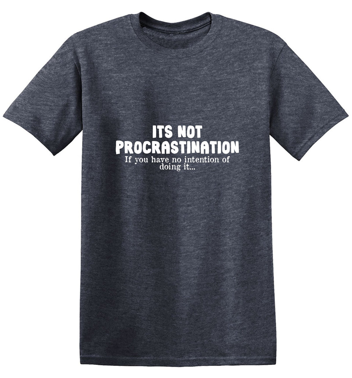 Its not Procrastination, if you have no intention of doing product image 1