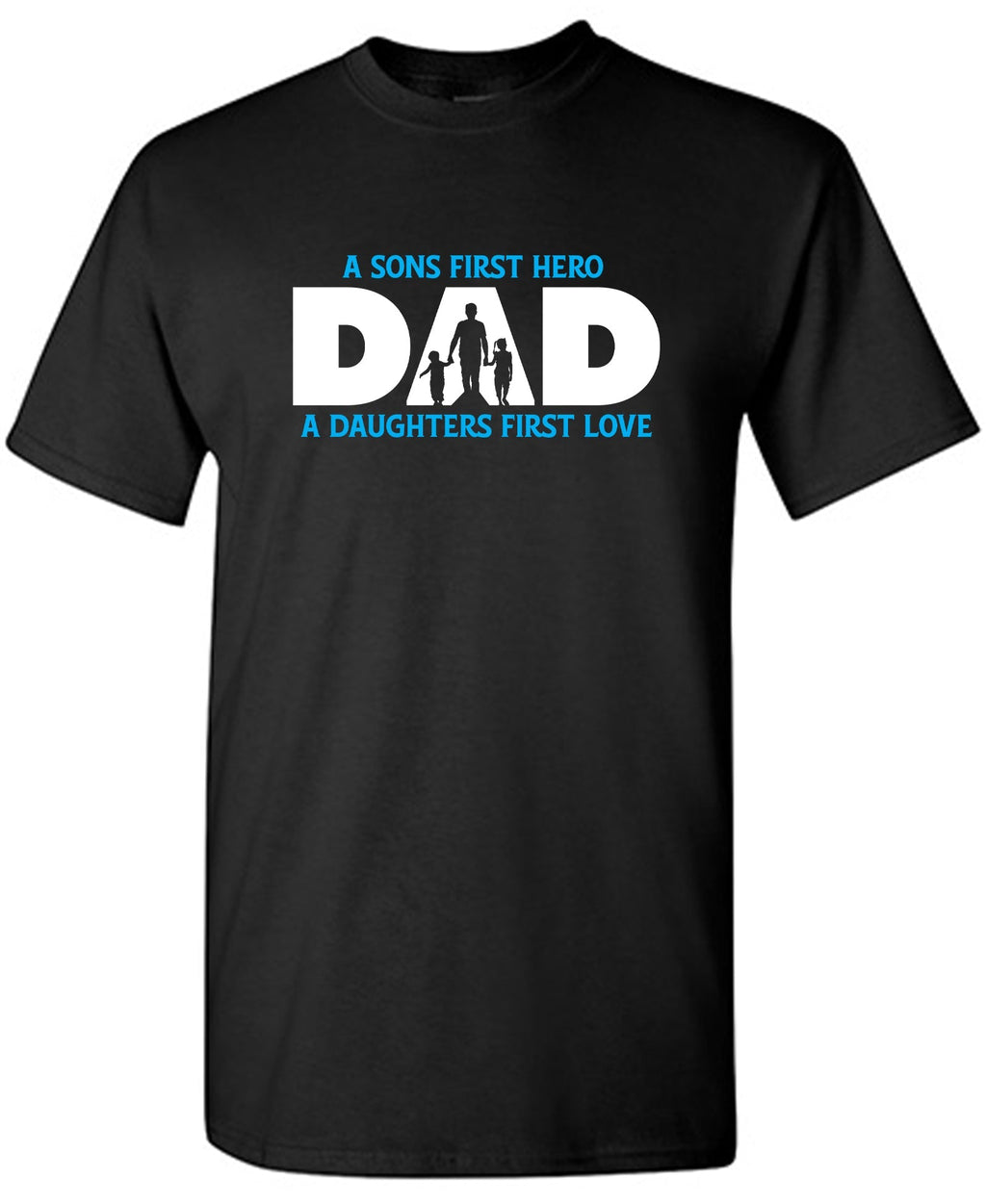 A Sons First Hero Dad, A Daughters Love T-Shirt product image 1