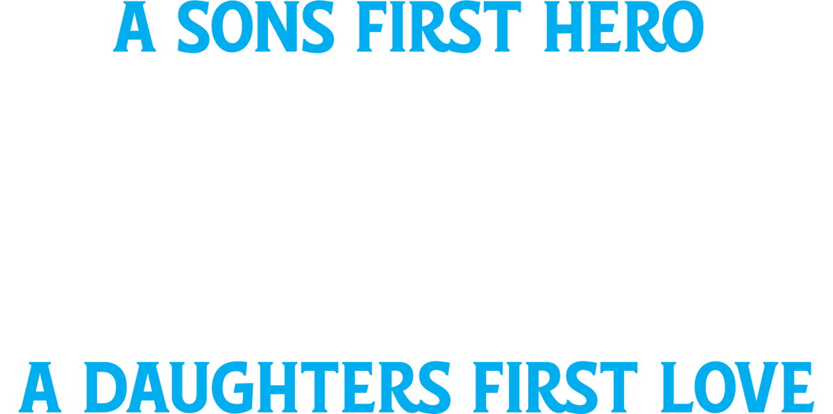 A Sons First Hero Dad, A Daughters Love T-Shirt product image 3