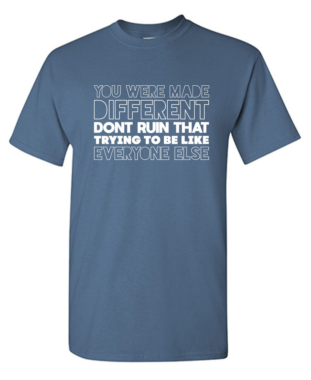 You were made Different, Don't Ruin That Trying to be like product image 1