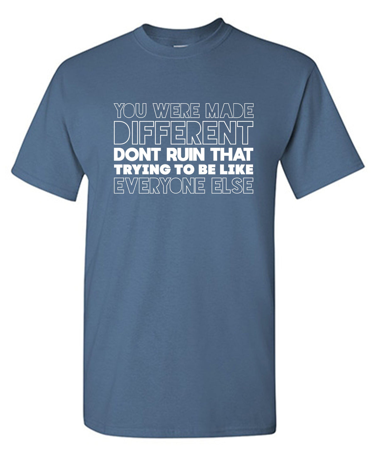 You were made Different, Don't Ruin That Trying to be like product image 1
