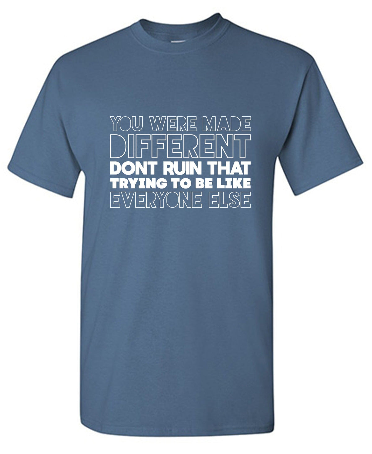 You were made Different, Don't Ruin That Trying to be like product image 1