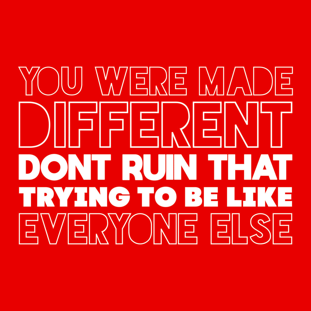 You were made Different, Don't Ruin That Trying to be like product image 2