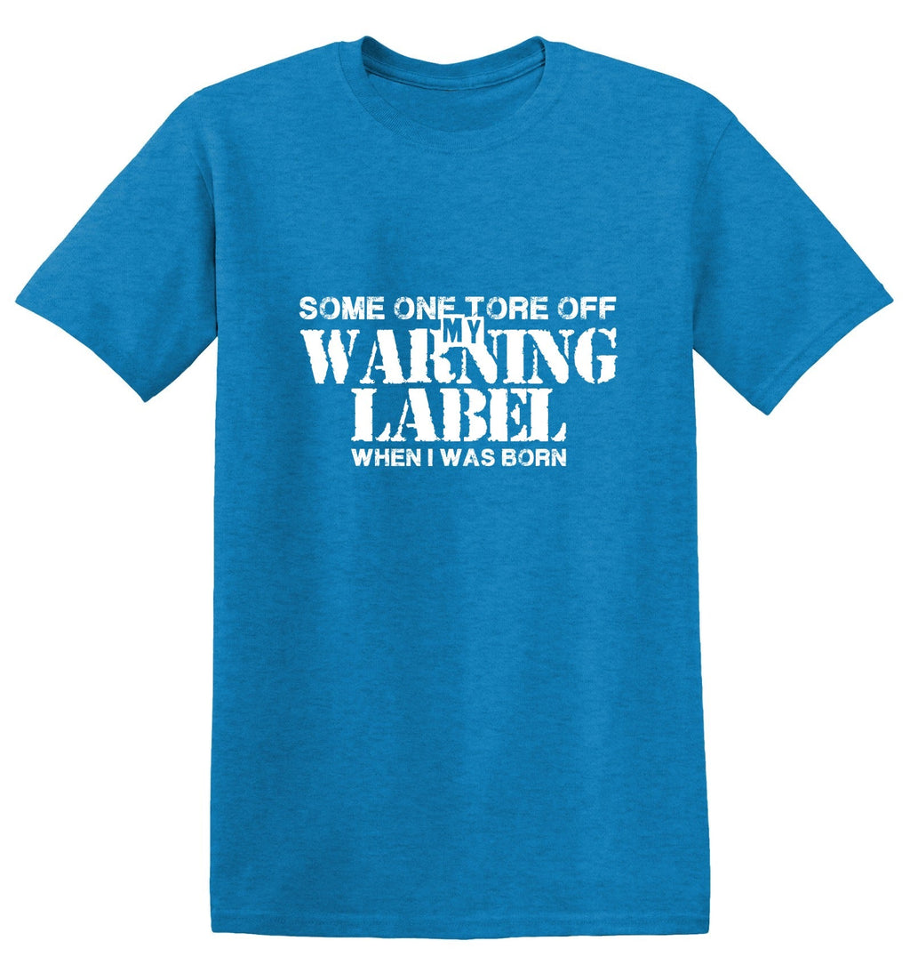 Someone Tore Off my Warning Label, When I was Born T-Shirt product image 1