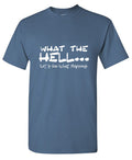 What the Hellâ€¦ Lets See Happens T-Shirt product image 1