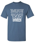 You are Exactly, Where Supposed to be Because make Bad product image 1