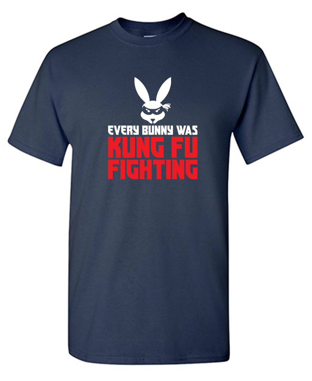 Every Bunny was Kung Fu Fighting T-Shirt product image 1