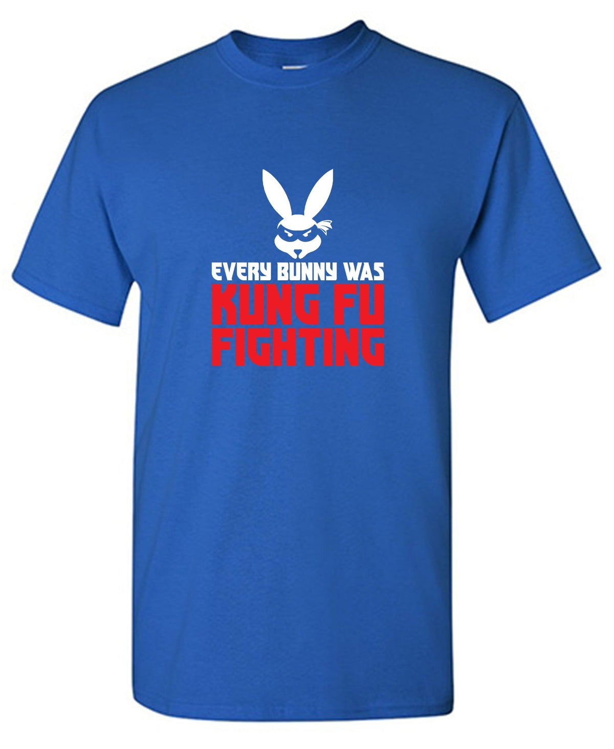 Every Bunny was Kung Fu Fighting T-Shirt product image 1