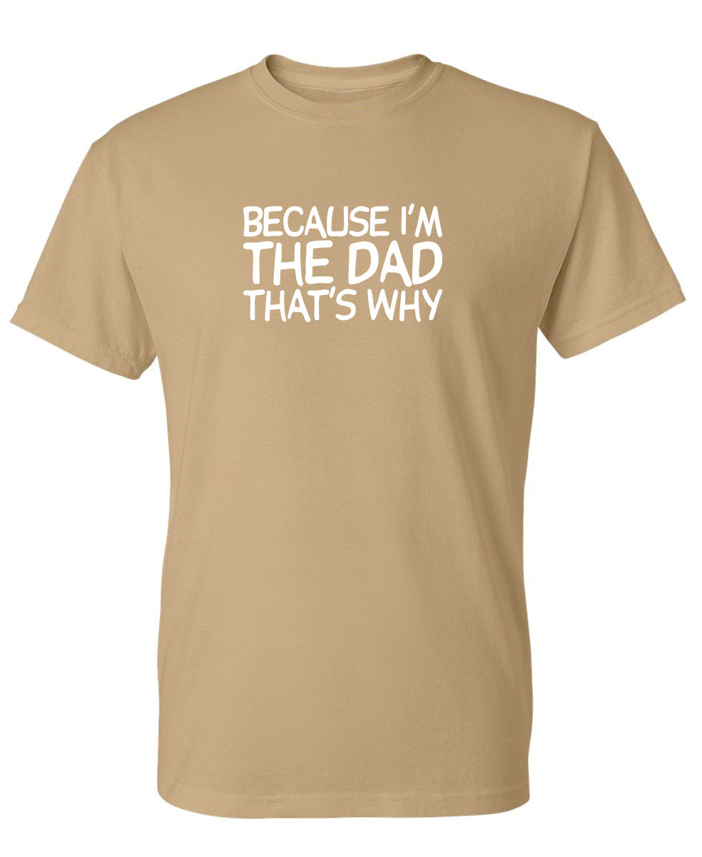 Because I'm The Dad, That's Why T-Shirt product image 1
