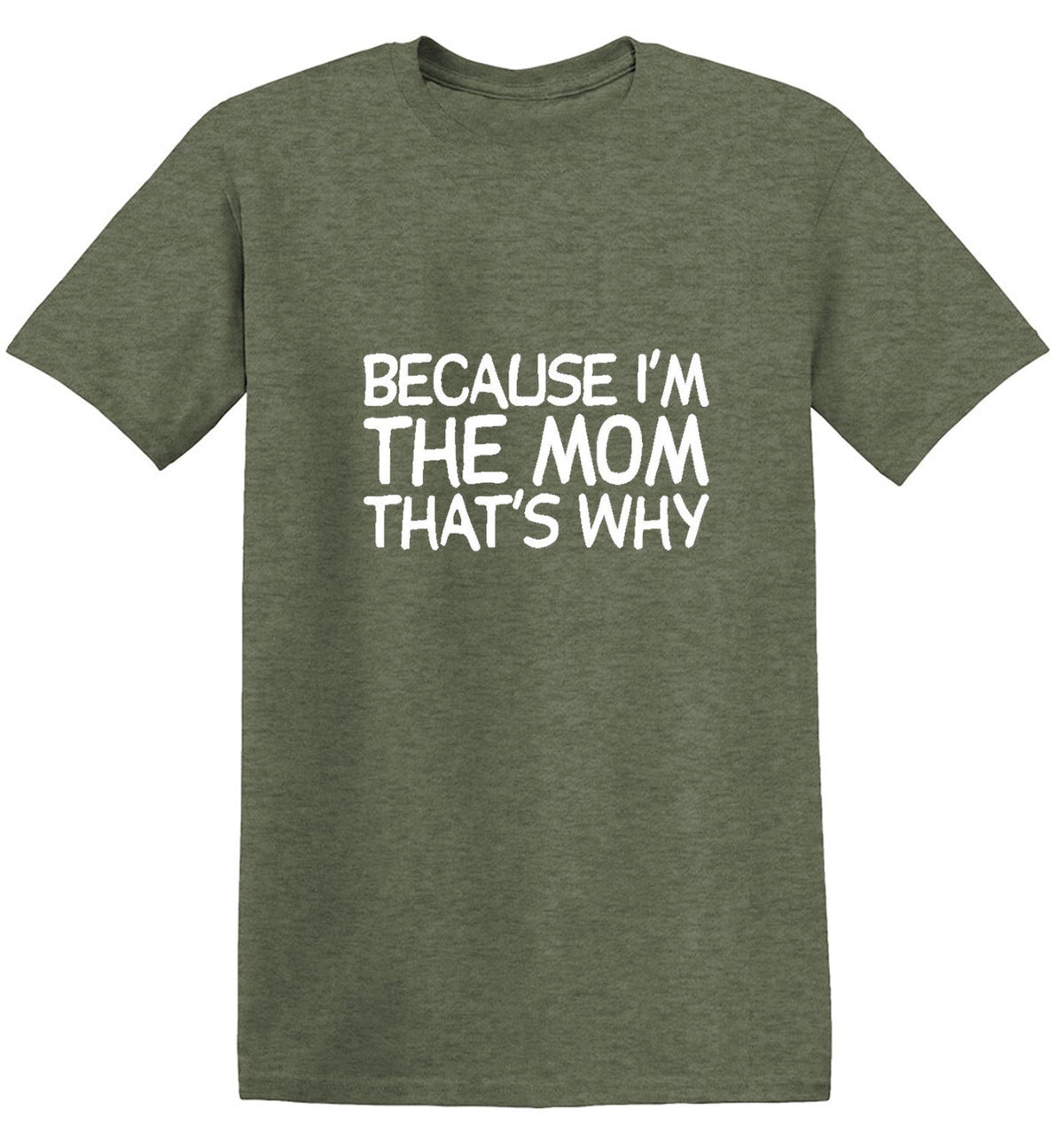 Because I'm The Mom That's Why T-Shirt product image 1