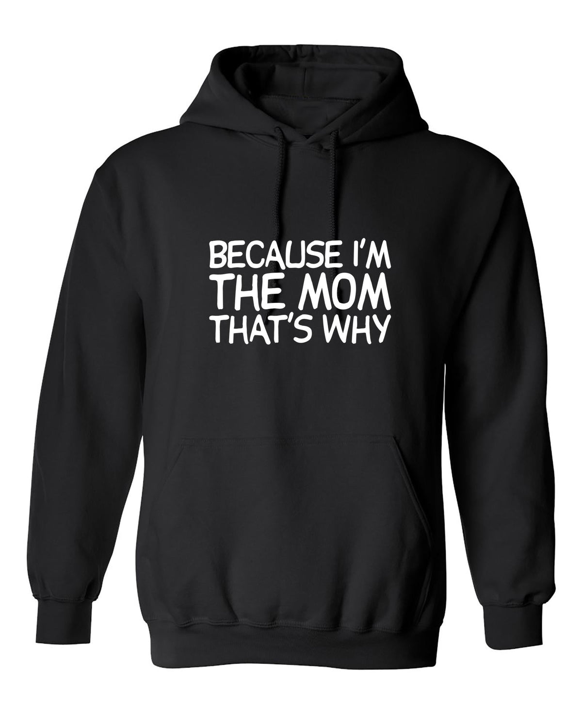 Because I'm The Mom That's Why T-Shirt product image 1