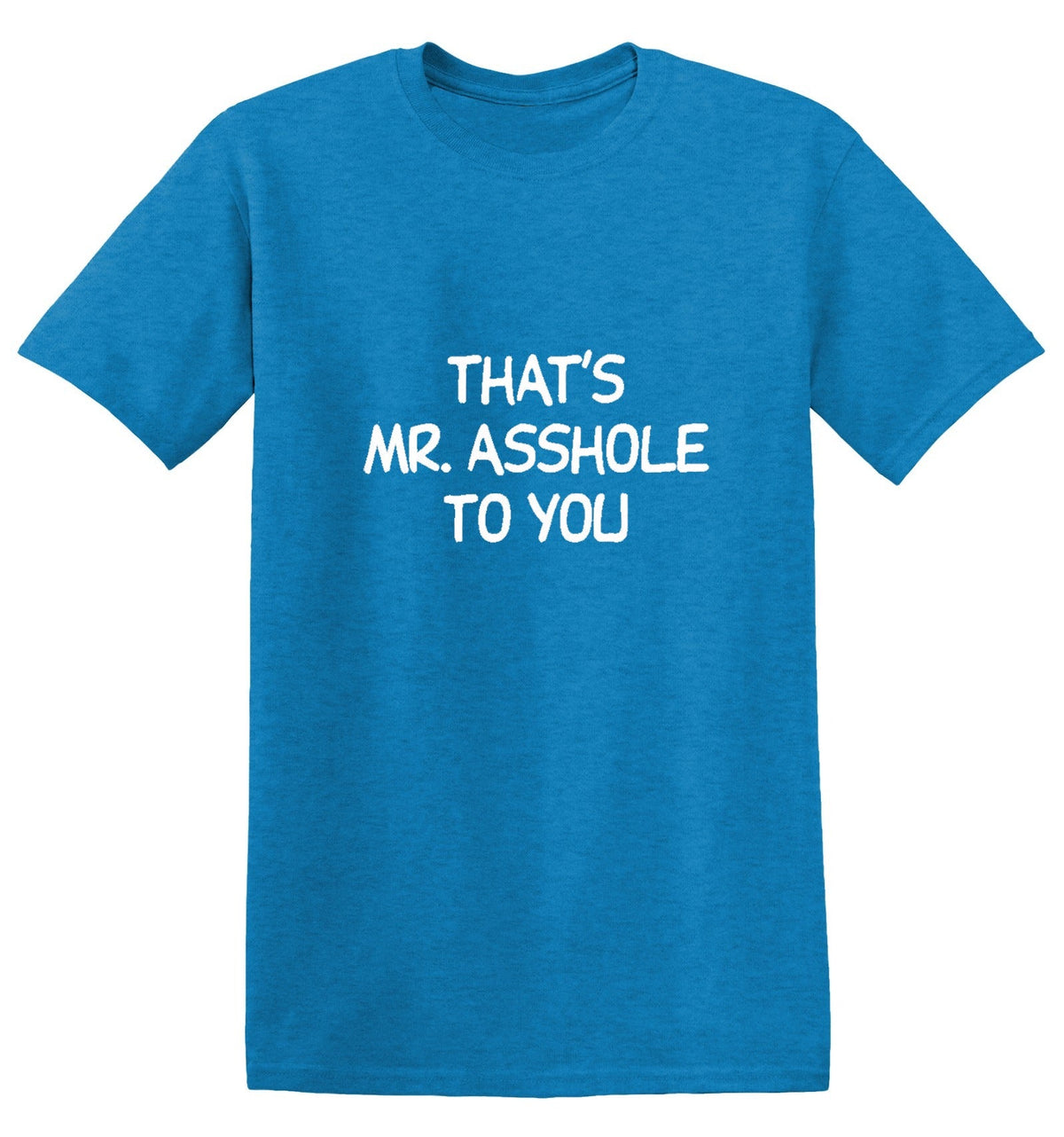 That's Mr. Asshole To You T-Shirt product image 1