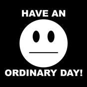 Have An Ordinary Day T-Shirt product image 2
