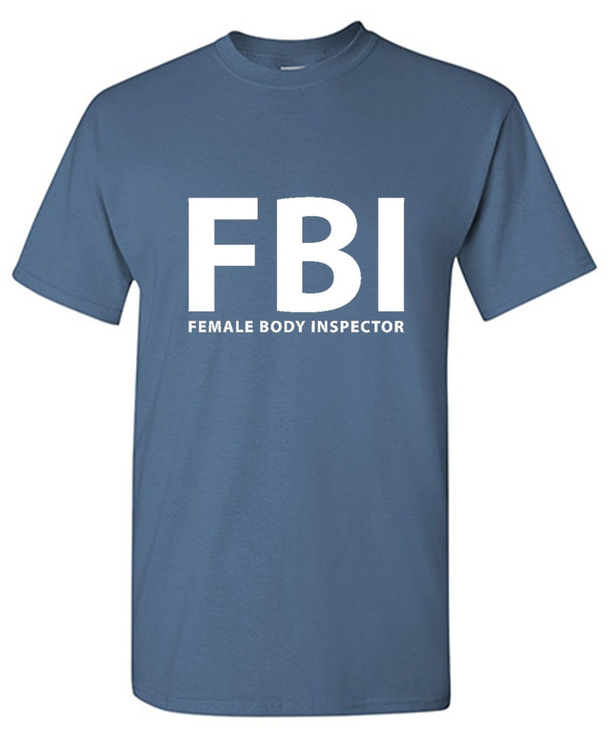 FBI Female Body Inspector T-Shirt product image 1