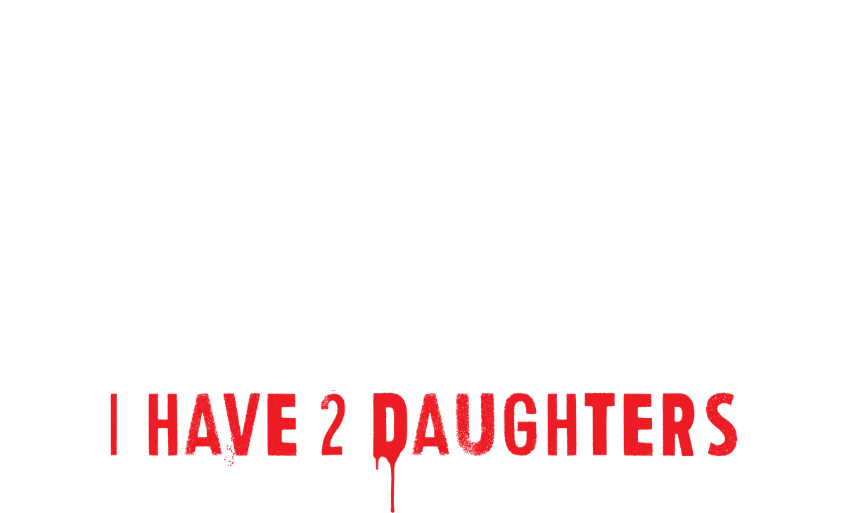 You Don't Scare me, I Have 2 Daughters T-Shirt product image 2