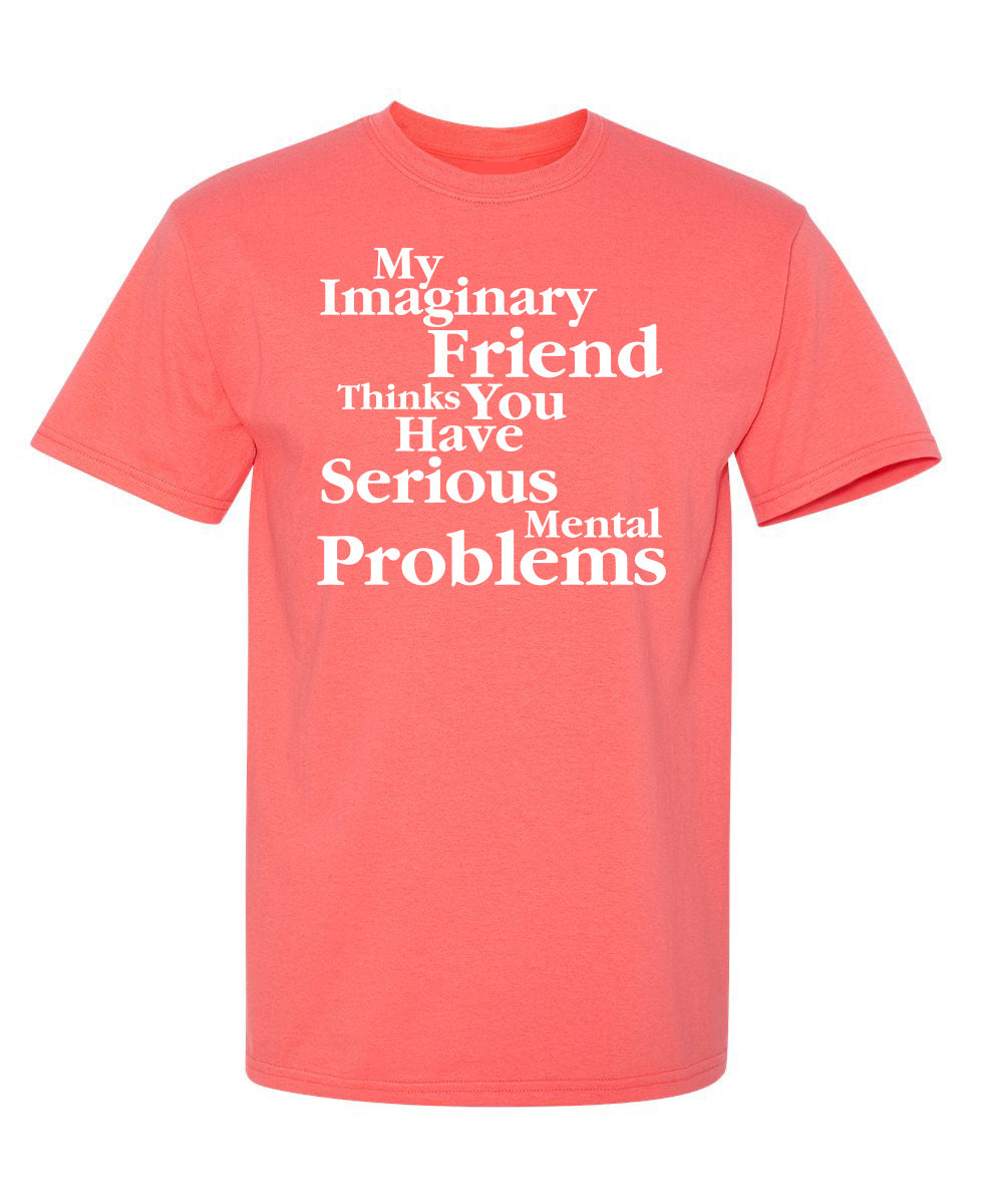 My Imaginary Friend Thinks You Have Serious Mental Problems product image 1