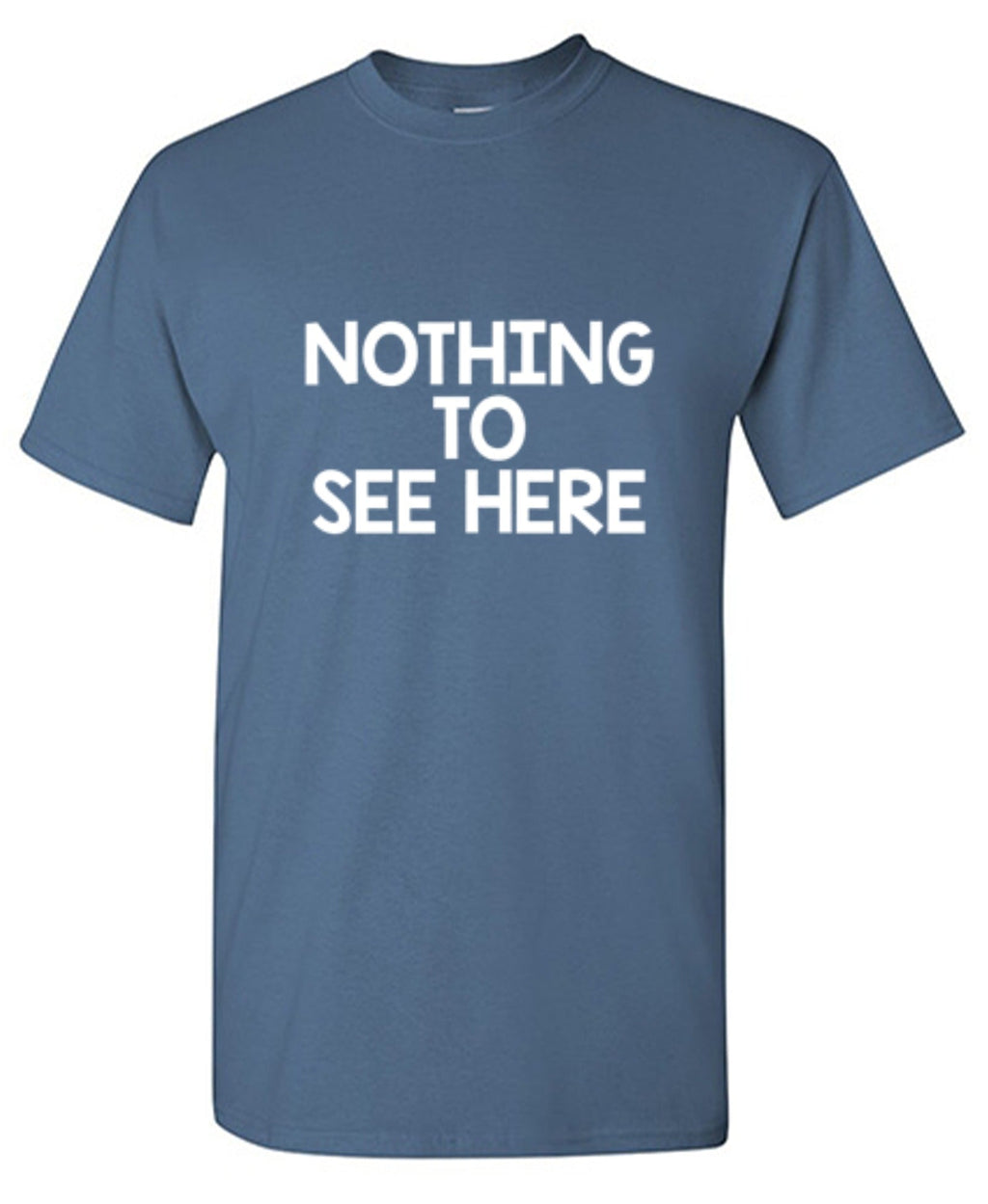 Nothing To See Here T-Shirt product image 1