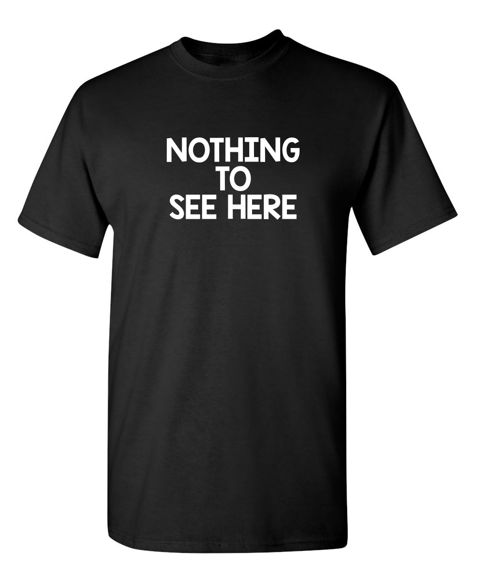 Nothing To See Here T-Shirt product image 1