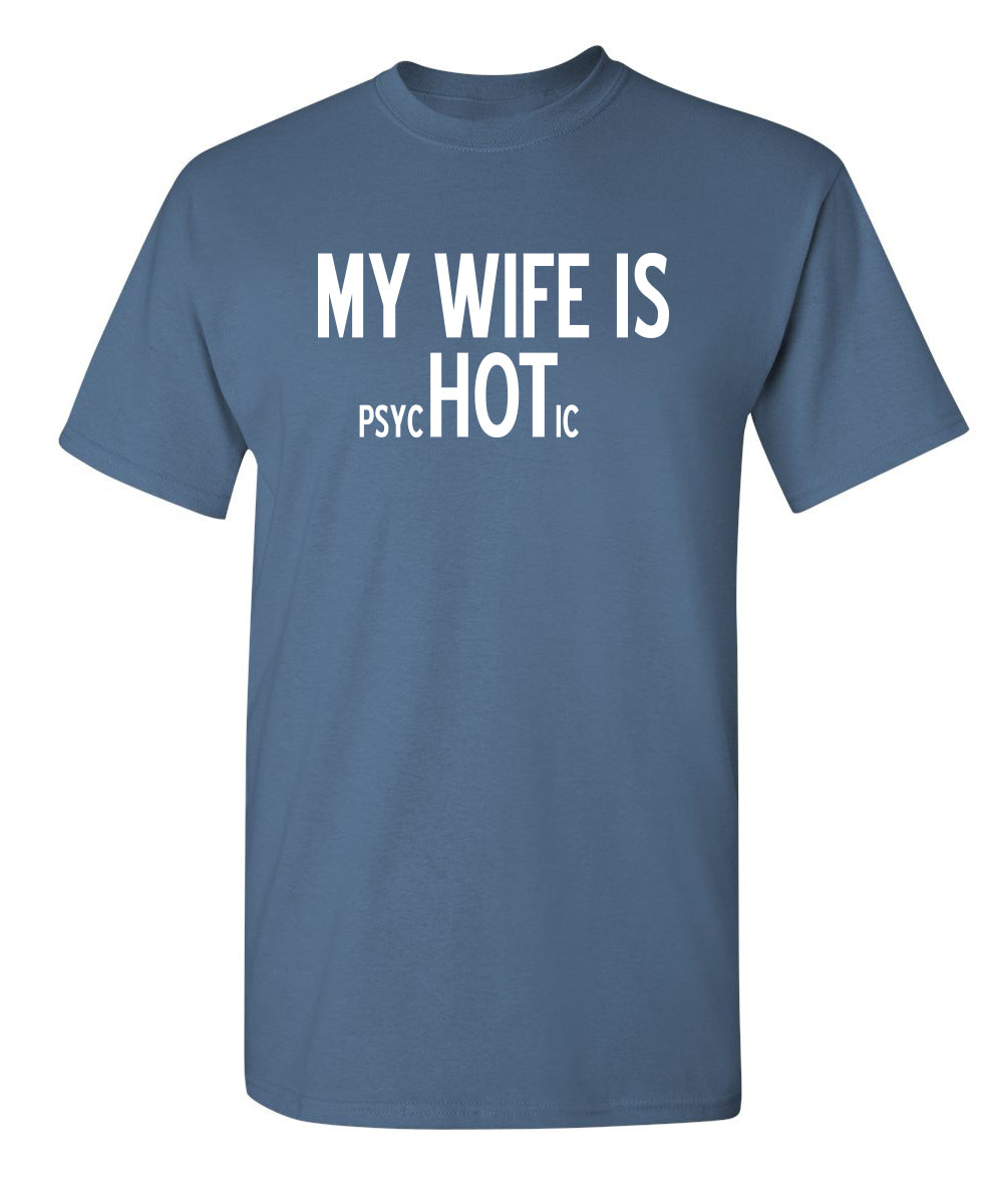 My Wife Is psycHOTic T-Shirt product image 1