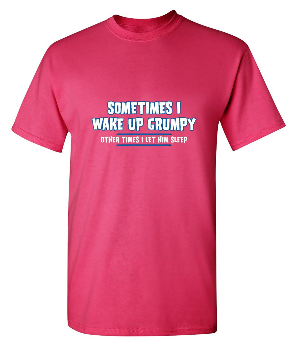 Sometimes I Wake Up Grumpy Other Times I Let Him Sleep product image 1