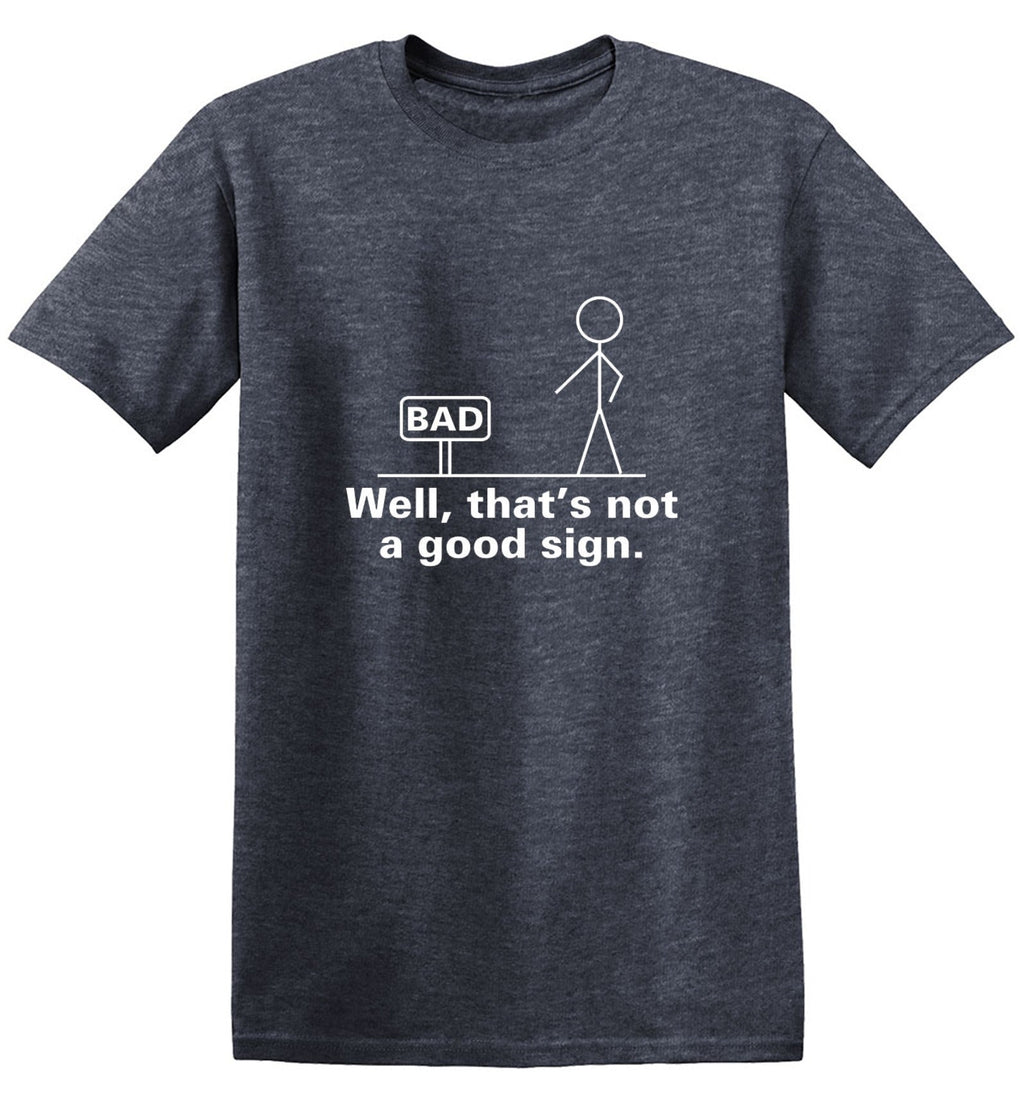 Well That's Not A Good Sign T-Shirt product image 1