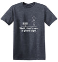 Well That's Not A Good Sign T-Shirt product image 1