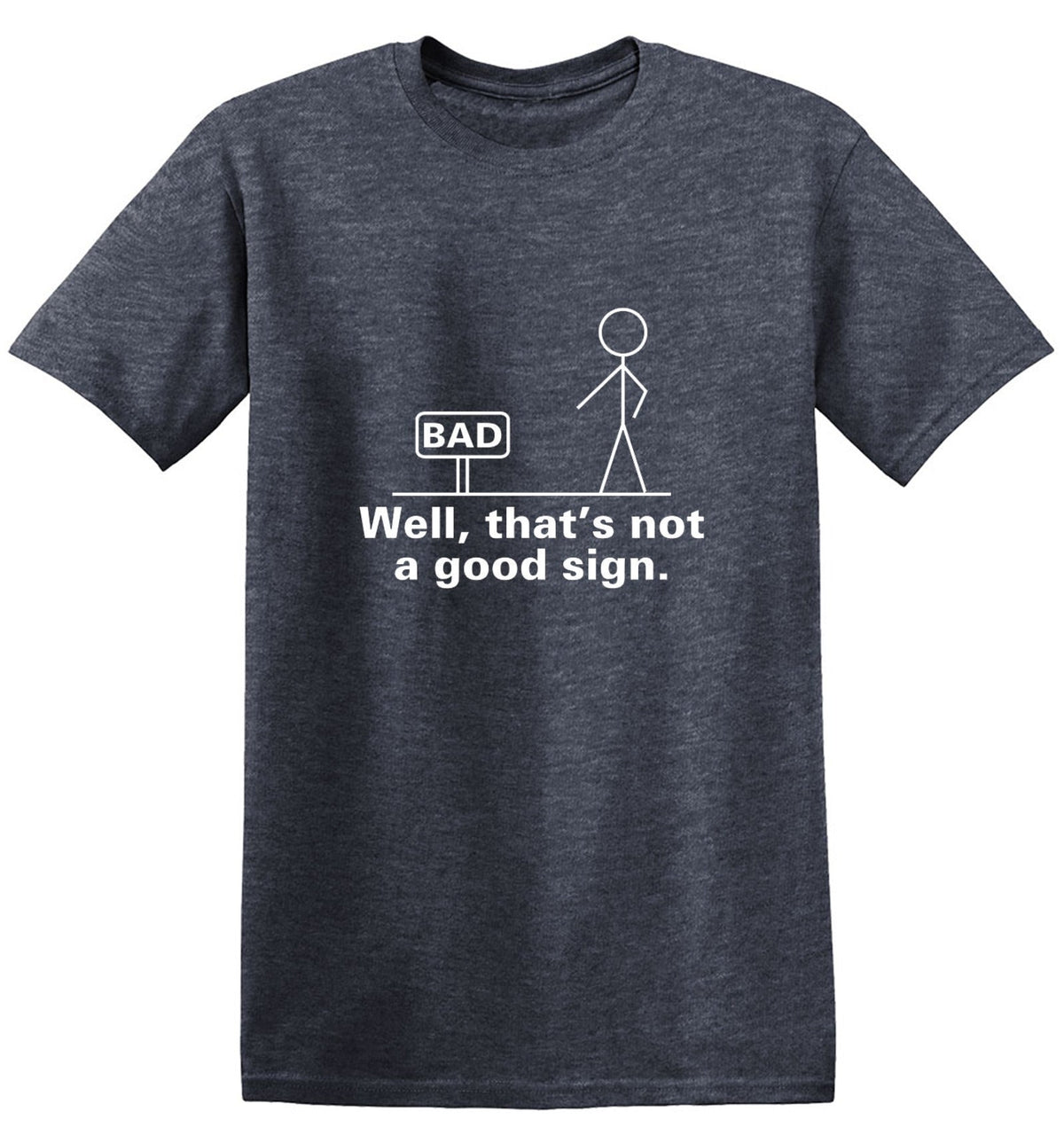 Well That's Not A Good Sign T-Shirt product image 1