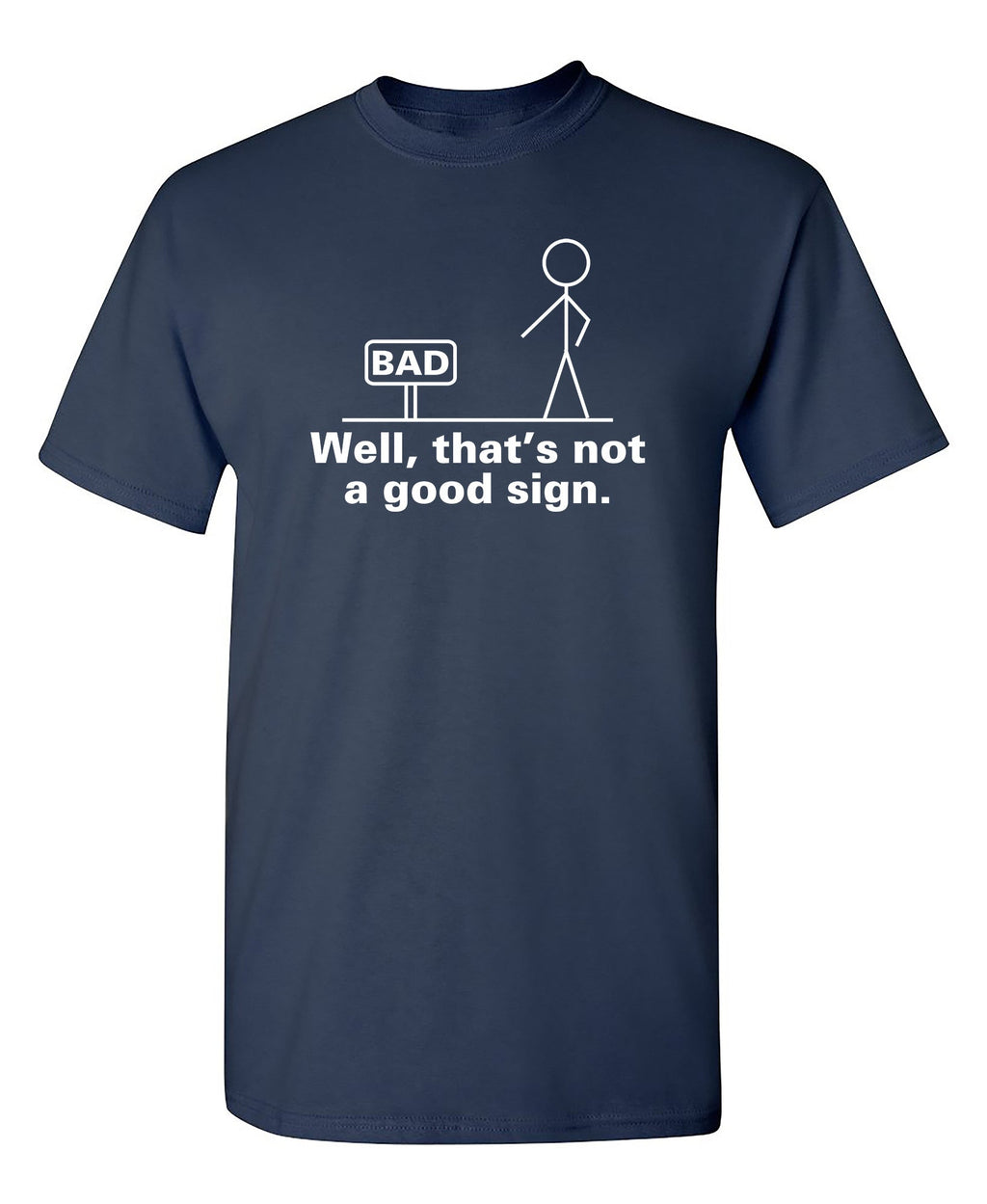 Well That's Not A Good Sign T-Shirt product image 1