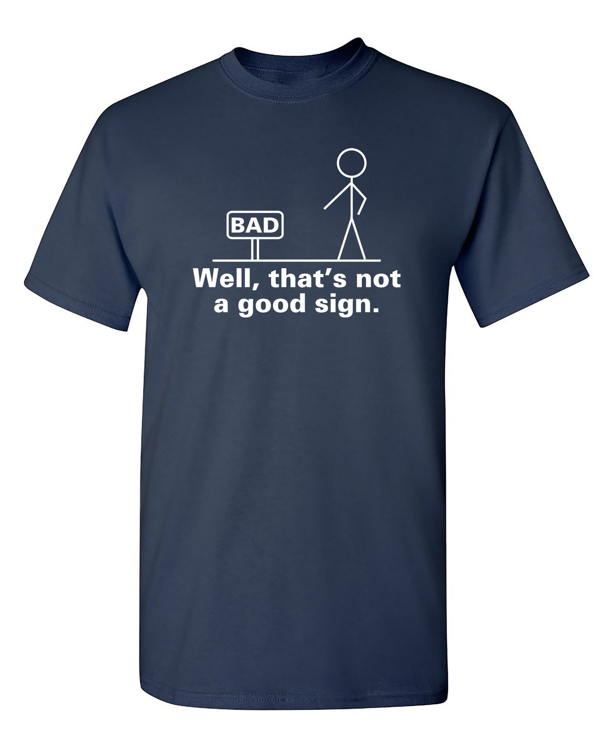 Well That's Not A Good Sign T-Shirt product image 1