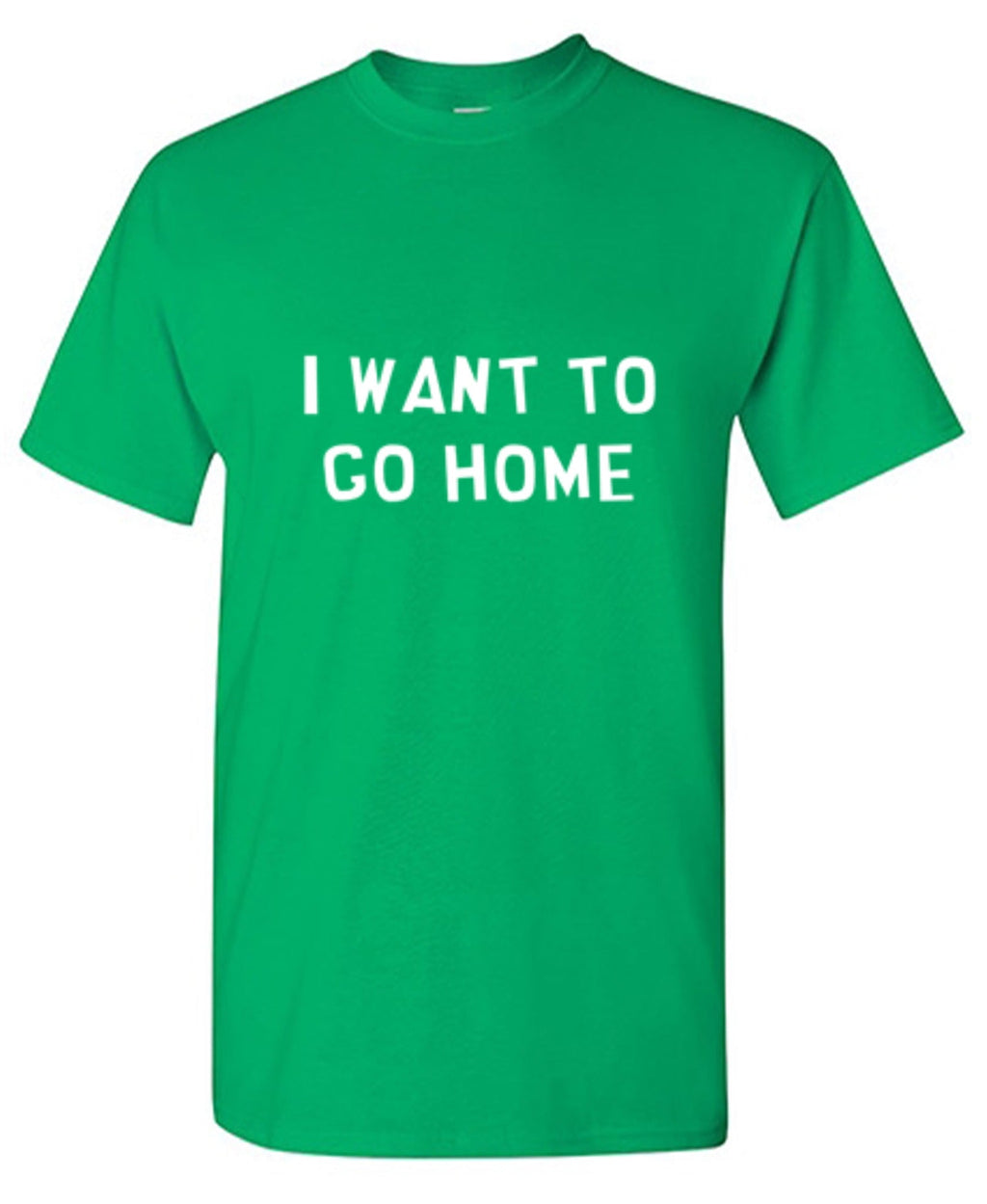 I Want To Go Home T-Shirt product image 1