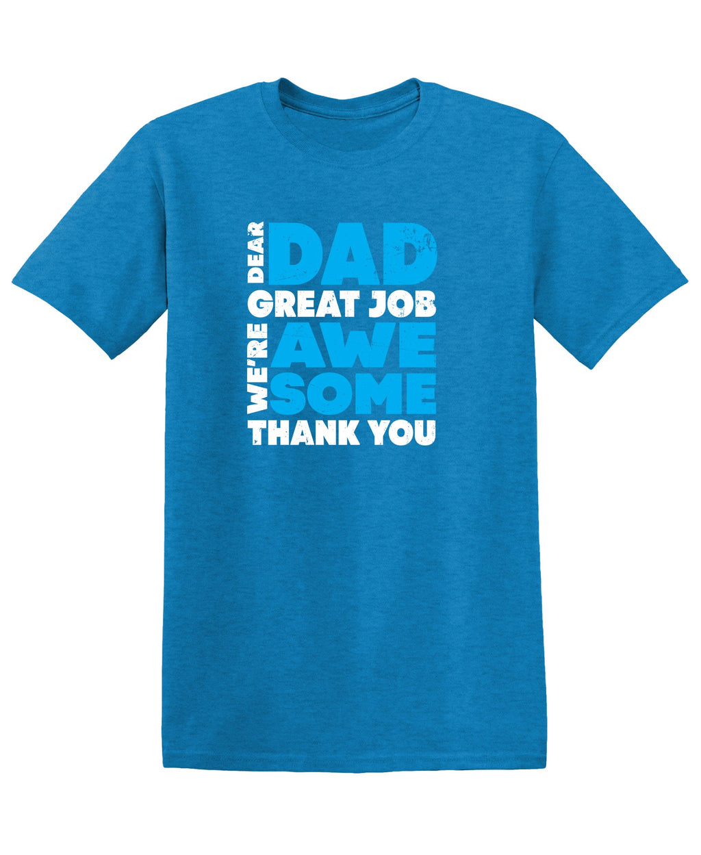 Dear Dad, Great Job. We Are Awesome Thank You Fathers Day T product image 1