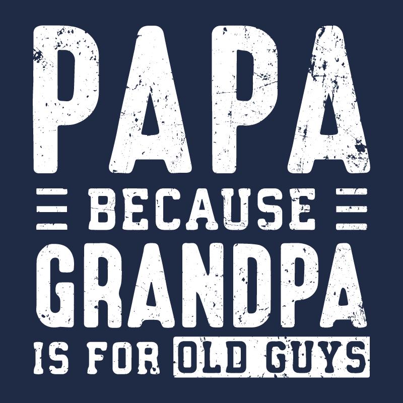 Papa Because Grandpa is for Old Guys Fathers Day Tee product image 2