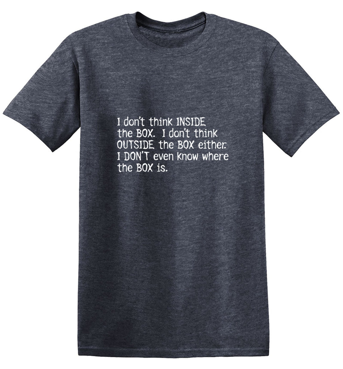 Don't Think Inide The Box. I Outside Either. T-Shirt product image 1