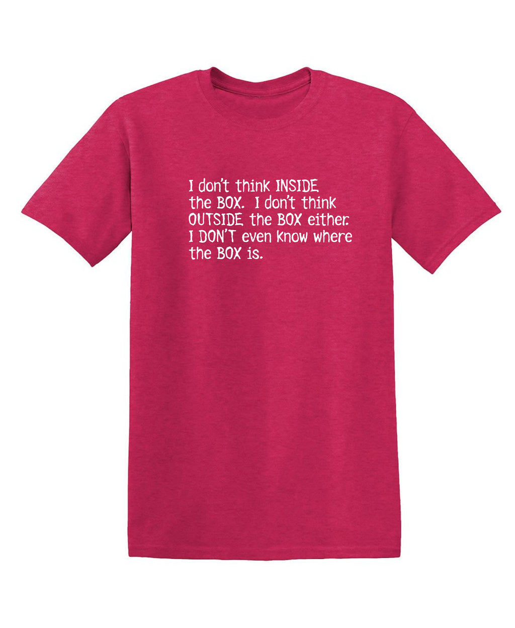 Don't Think Inide The Box. I Outside Either. T-Shirt product image 1