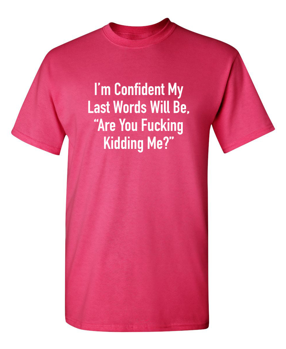 I'm Confident My Last Words Will Be, "Are You Fucking product image 1