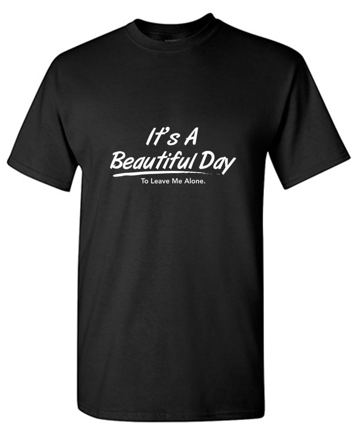 It's A Beautiful Day - To Leave Me Alone T-Shirt product image 1