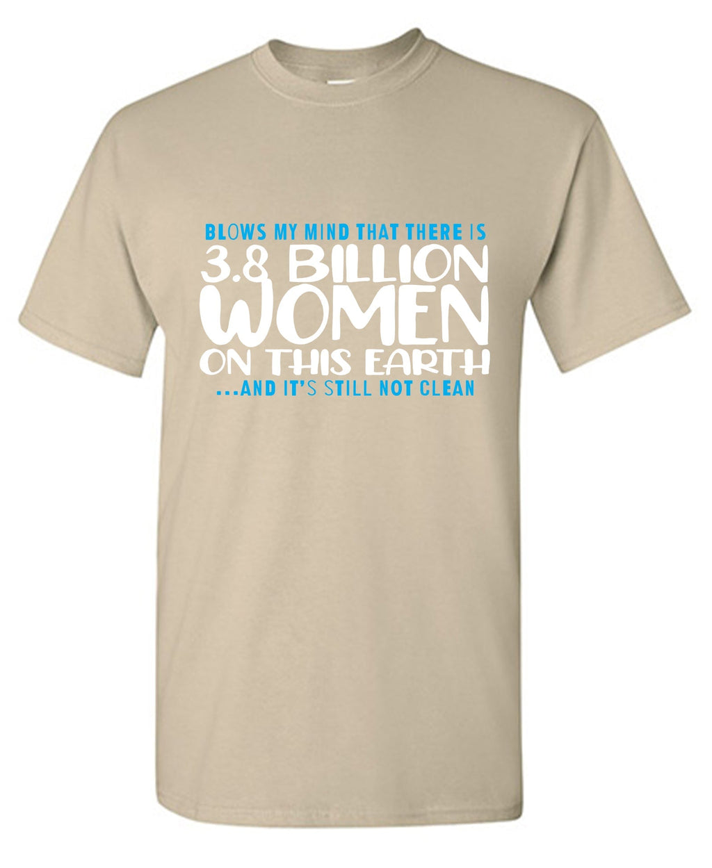 Blows my Mind That there is 3.8 Billion Women On this product image 1