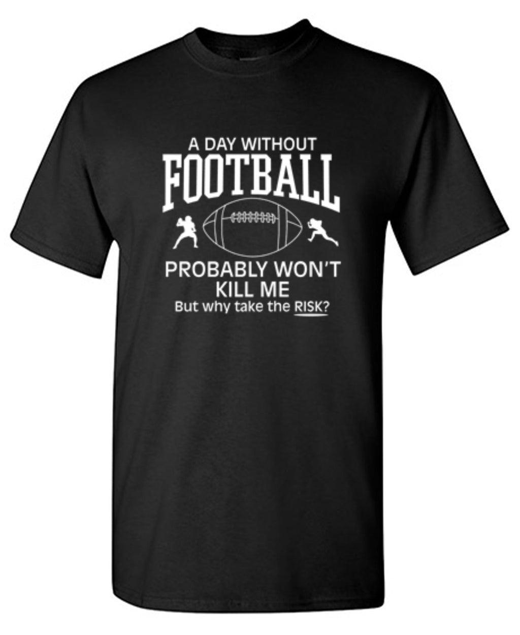 A Day Without Football Probably Won'T Kill Me But Why Take product image 1