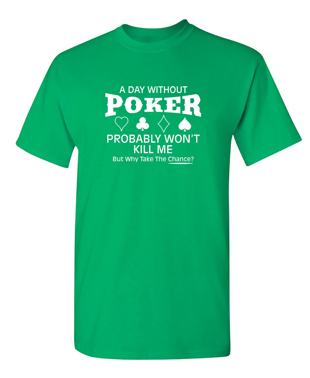 A Day Without Poker Probably Won't Card Las Vegas T-Shirt product image 1