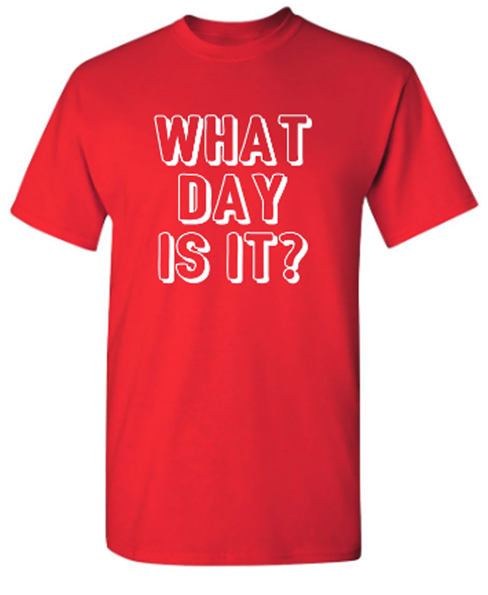 What Day Is It T-Shirt product image 1