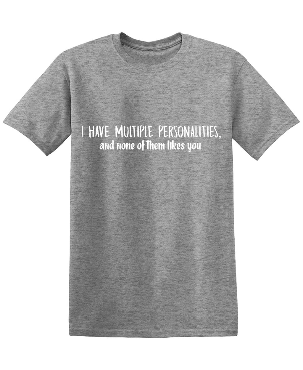 I have multple Personalities and None of them likes you product image 1