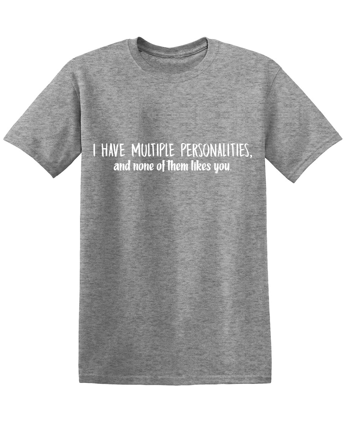 I have multple Personalities and None of them likes you product image 1