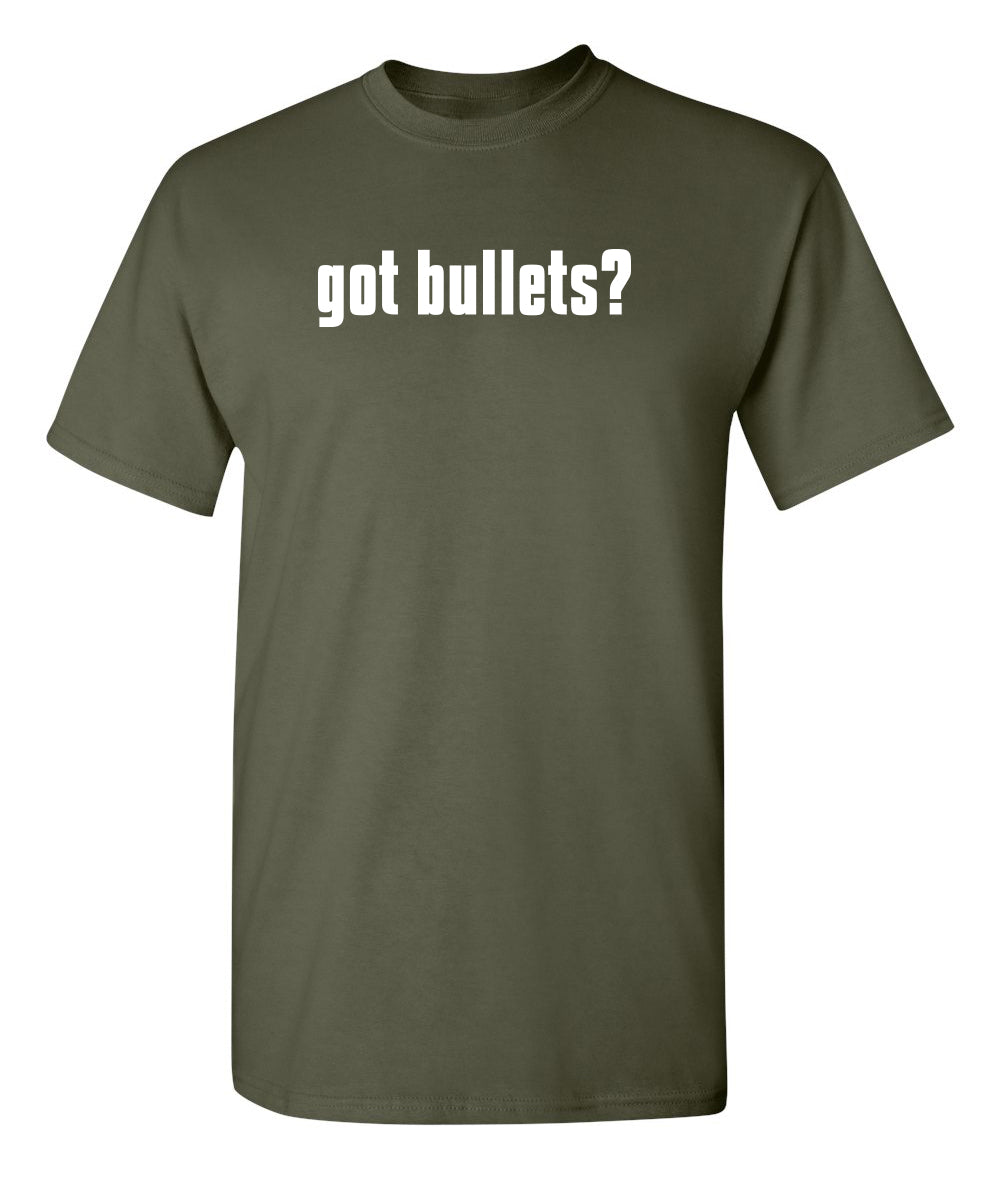 Got Bullets? T-Shirt product image 1