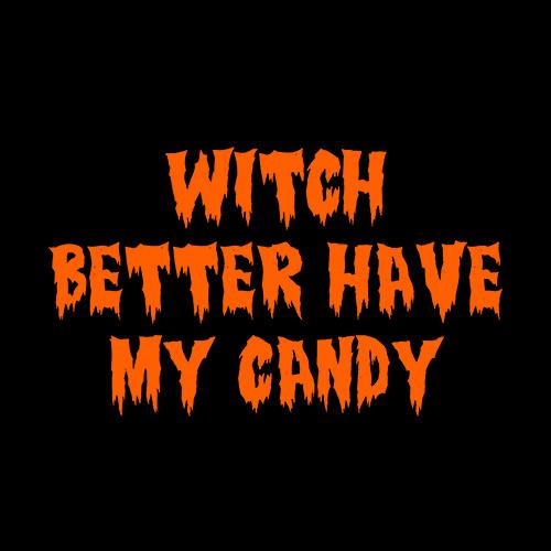 Witch Better Have My Candy T-Shirt product image 3