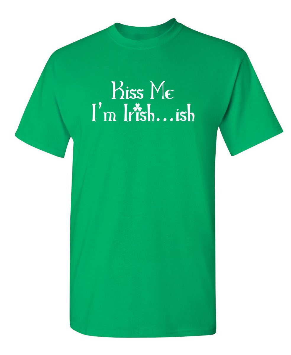 Kiss Me I'm Irish...Ish T-Shirt product image 3
