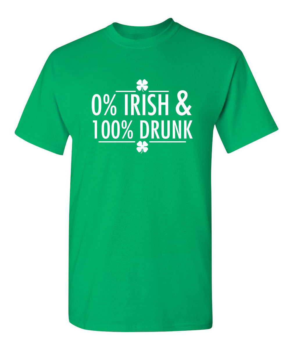 0% Irish & 100% Drunk T-Shirt product image 1